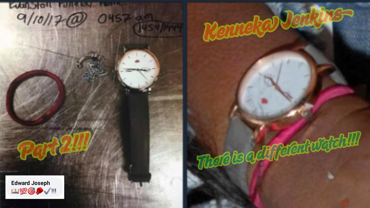 Kenneka Jenkins, there is a different watch!!! Part 2!!!