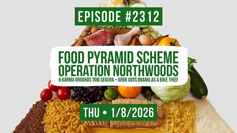 Owen Benjamin | #2312 Food Pyramid Scheme, Operation Northwoods & Karma Grounds Tom Segura + Grok Outs Obama As A Bike Thief