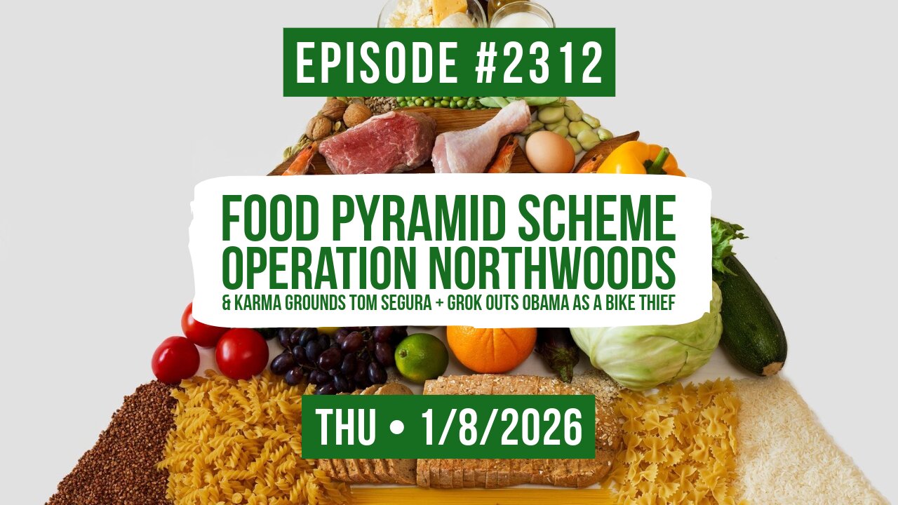 Owen Benjamin | #2312 Food Pyramid Scheme, Operation Northwoods & Karma Grounds Tom Segura + Grok Outs Obama As A Bike Thief