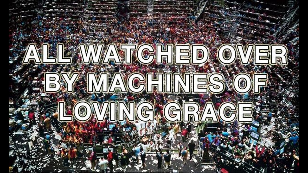 All Watched Over By Machines of Loving Grace Technostate