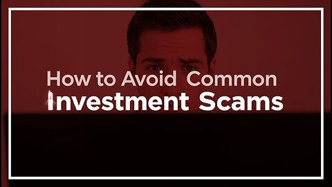 How to Avoid Common Investment Scams