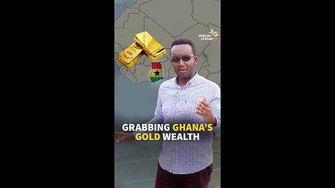 GRABBING GHANA’S GOLD WEALTH