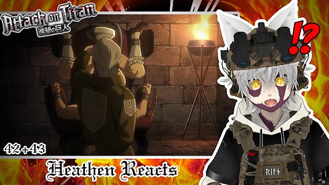 WHAT IN THE HUMAN CENTIPEDE?! | Heathen Reacts to Attack on Titan Season 3 Ep. 42+43