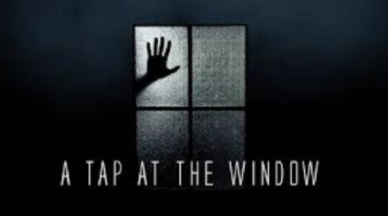 A Tap at the Window – Something’s Out There | Short Horror