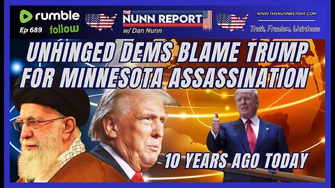 [Ep 689] Dems Blame Trump for MN Assassination & Call Him King on His Birthday