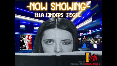 ((Rumble\BitChute Exclusive))Inside 4 Cinema- Ella Cinders ((1926))