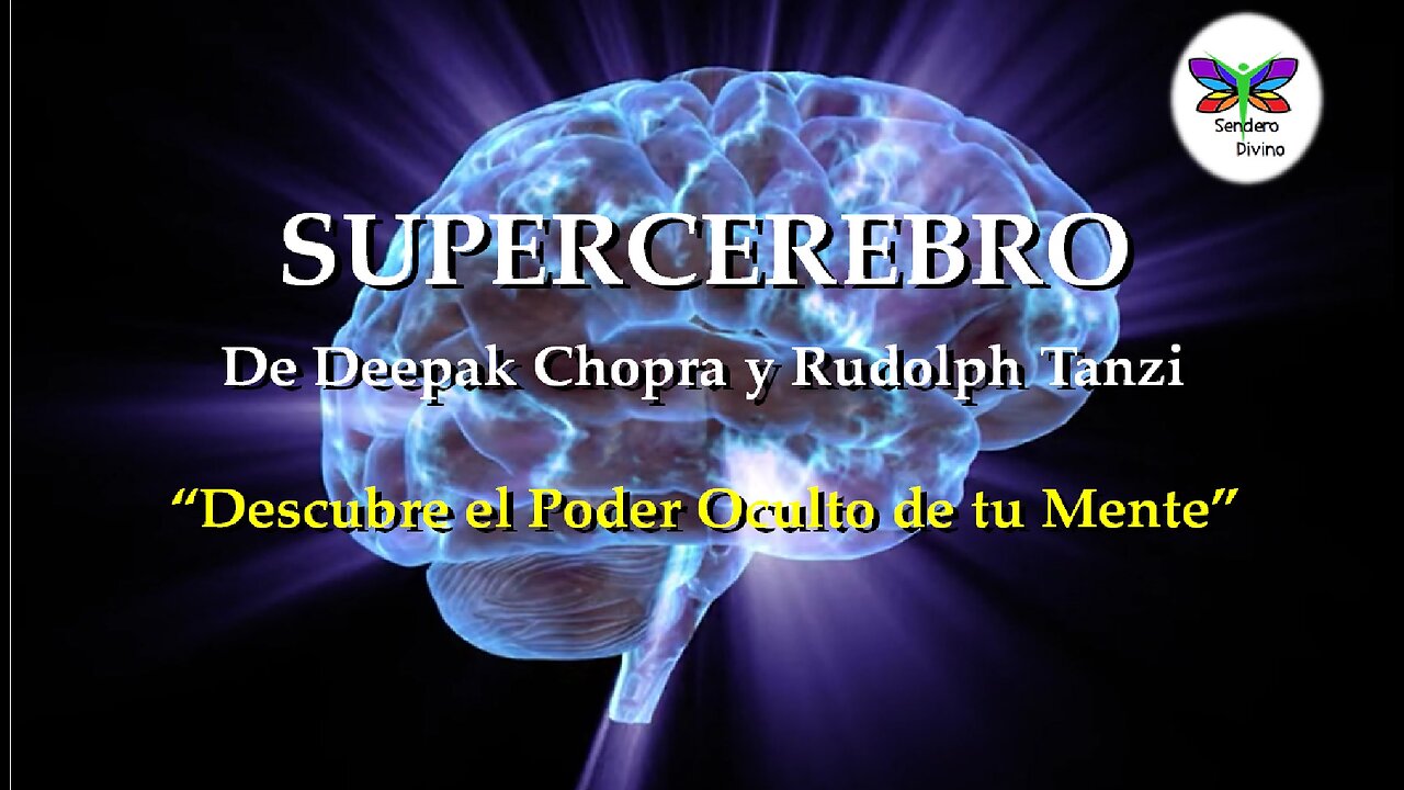 😊 SUPERCEREBRO, de Deepak Chopra y Rudolph Tanzi 😊