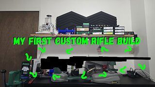 EP01 I'm Building a Custom Rifle!