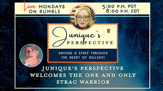 Junique's Perspective Welcomes the One and Only Strac Warrior, 8-25-25