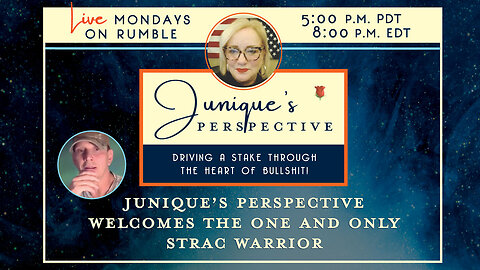 Junique's Perspective Welcomes the One and Only Strac Warrior, 8-25-25