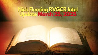 Nick Fleming RVGCR Intel Update March 25, 2025