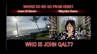 JUAN O SAVIN- PART 1 Financial Crash & Space Station Plans- Miyoko SANO. WHO IS JOHN QALT?