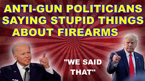 Six Anti-Gun Politicians Saying Stupid Things About Firearms 