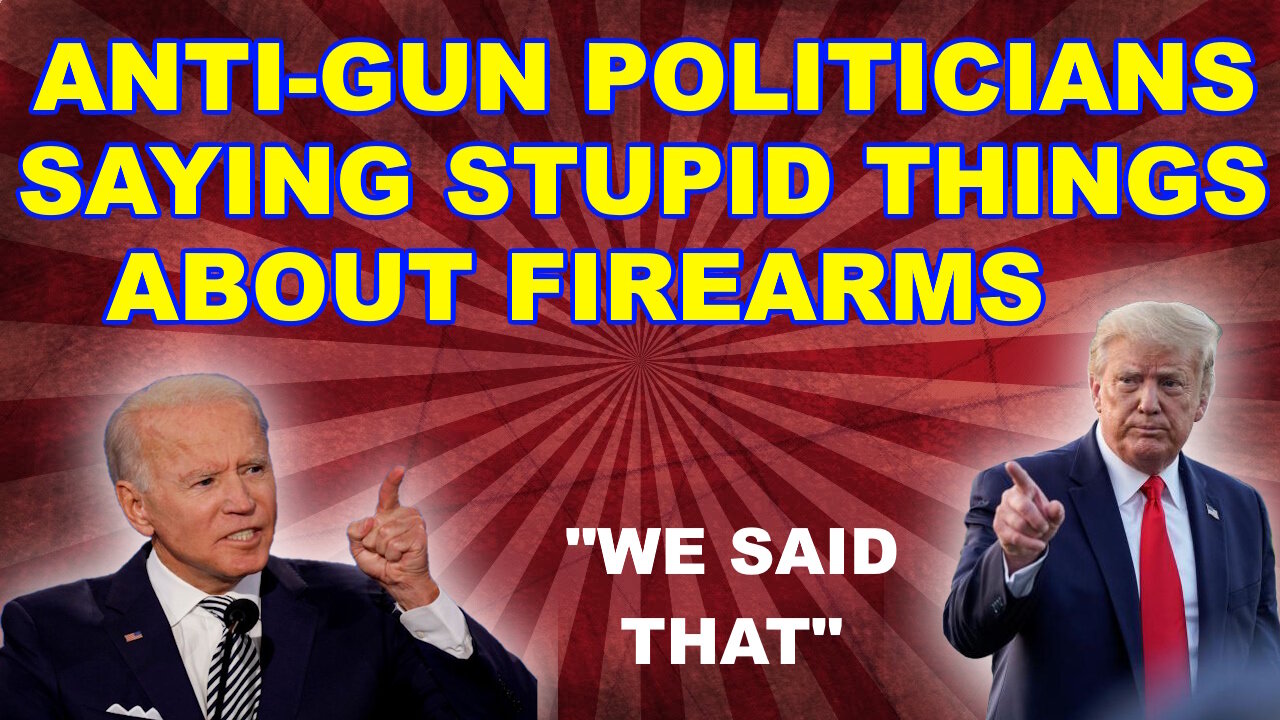 Six Anti-Gun Politicians Saying Stupid Things About Firearms
