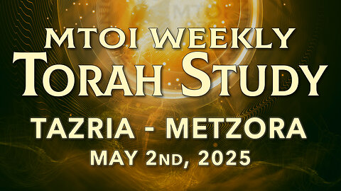 Tazria - Metzora | Leviticus 12:1 - 15:33 | MTOI Torah Study