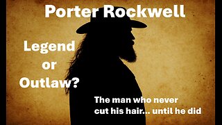 The Legend of Porter Rockwell: Bodyguard, Outlaw… or Saint?