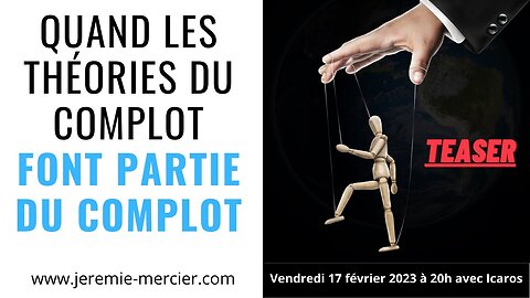 TEASER Quand les théories du complot font partie du complot