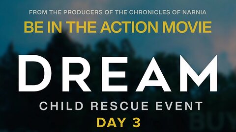 Dream: Child Rescue Event Day 3