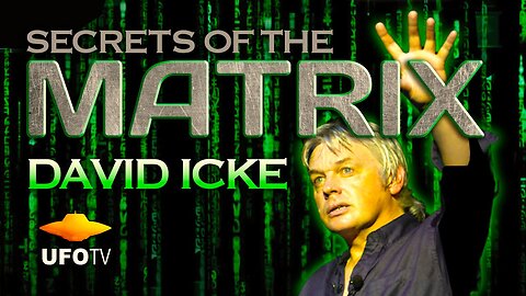 Secrets of the Matrix: David Icke (Live) 6 Hour Feature