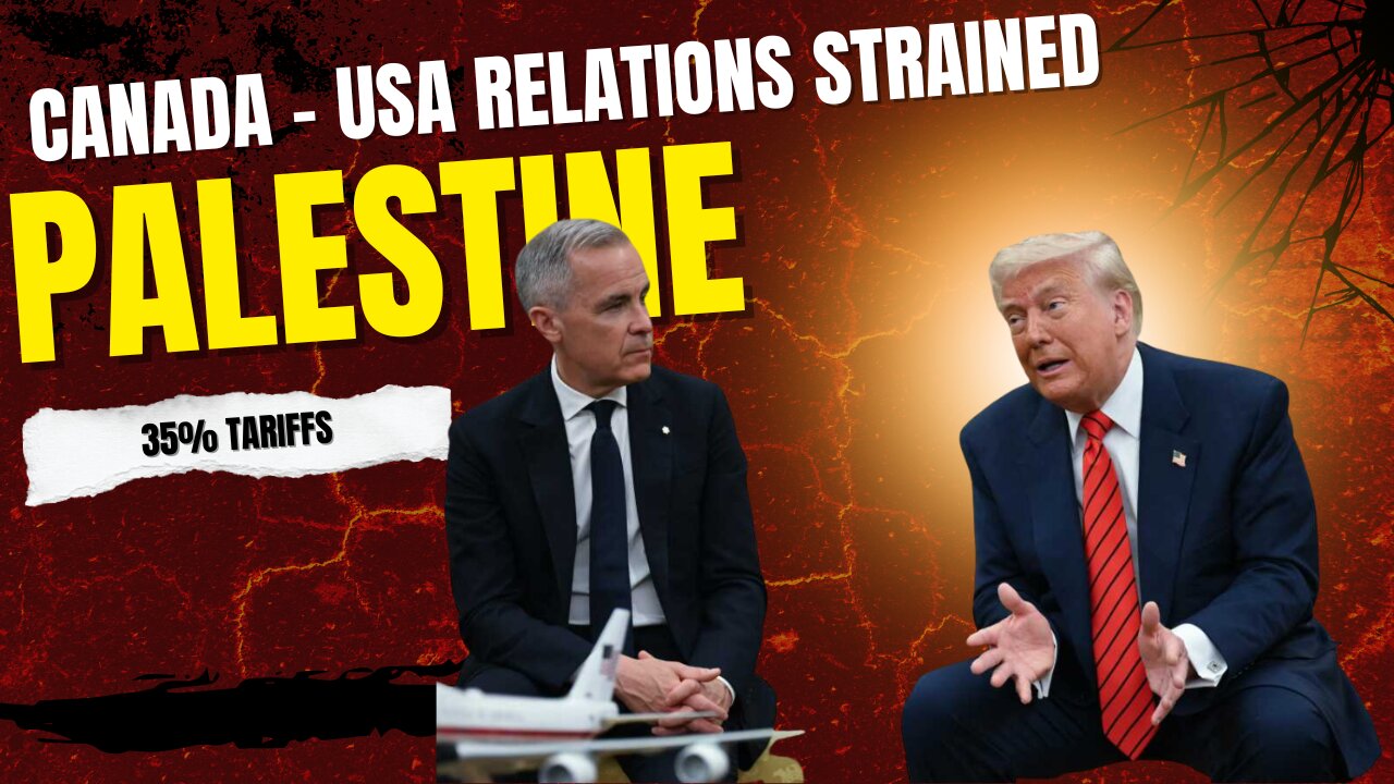 Canada To Recognize Palestine - Trump Bumps Tariffs