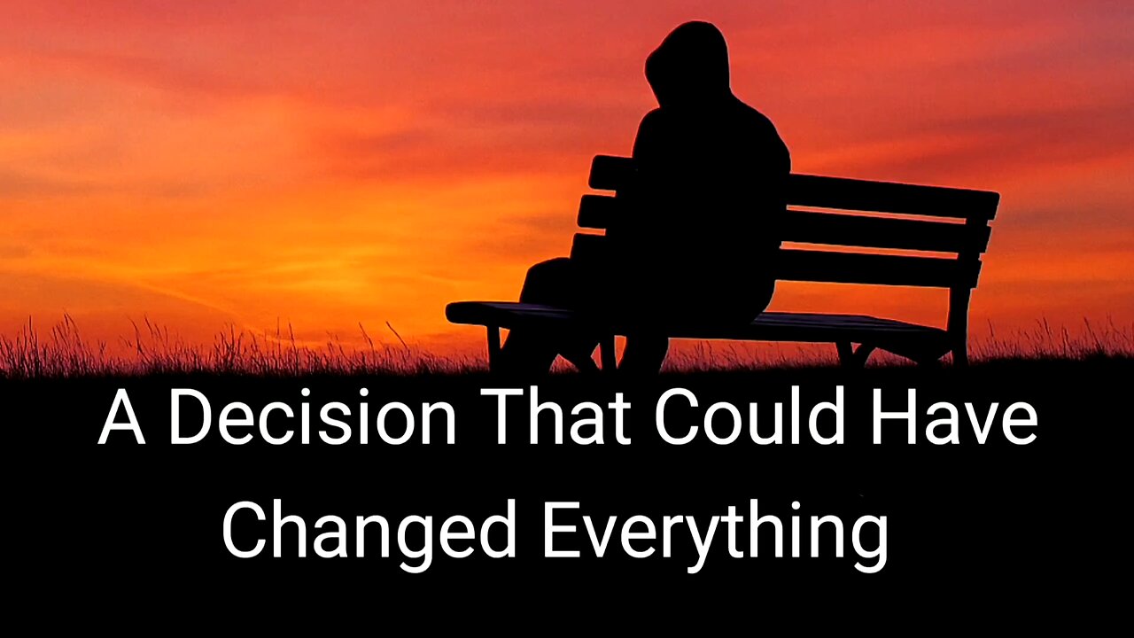 A Decision That Could Have Changed Everything