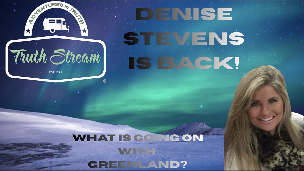 Denise Stevens is back! Greenland and more Live 2/1/26 4pm pacific 7pm Eastern
