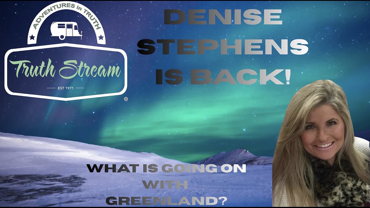 Denise Stephens is back! Greenland and more Live 2/1/26 4pm pacific 7pm Eastern