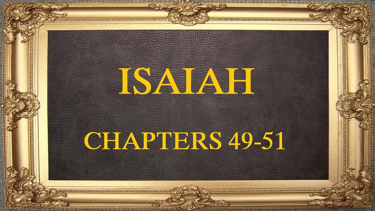 Isaiah - Chapters 49-51