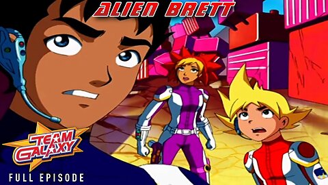 FULL EPISODE - Team Galaxy - Episode 12: Alien Brett