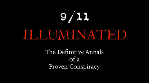 9/11 ILLUMINATED - The Definitive Annals of a Proven Conspiracy - 2025