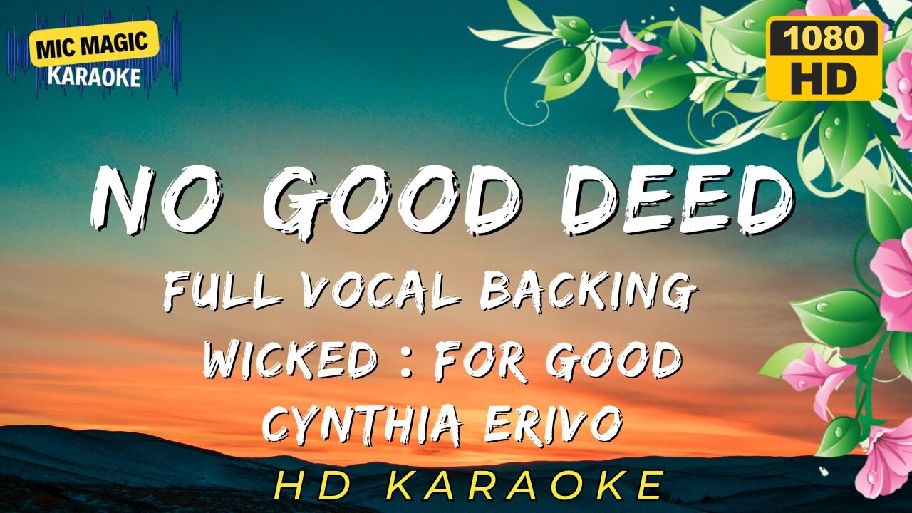 NO GOOD DEED - FULL VOCAL BACKING - WICKED FOR GOOD - KARAOKE