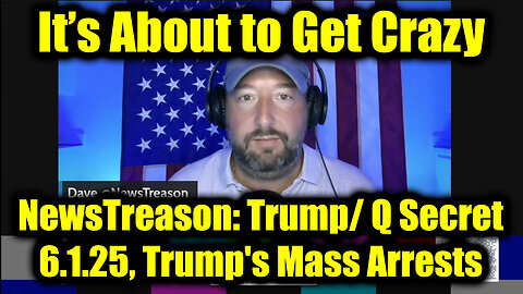 NewsTreason: Trump/ Q Secret 6.1.25, Trump's Mass Arrests - Special Op in Full Swing