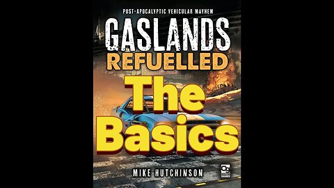 Gaslands: Episode 1 - The Basics