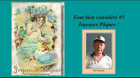Tout bien considéré . . . #5 , Joyeuses Pâques !