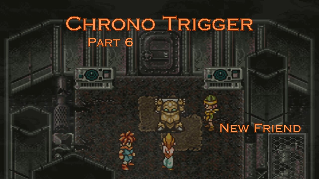 Chrono Trigger Part 6 - New Friend