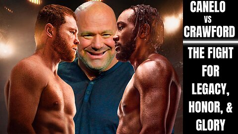 Canelo vs Crawford: Styles Make Fights - Who Has the Edge?