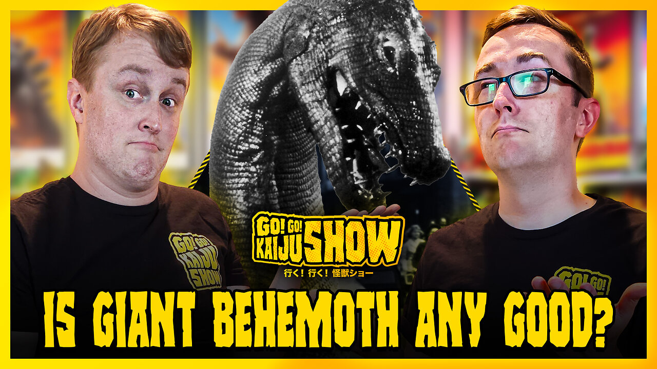 Is Giant Behemoth Any Good? | Go! Go! Kaiju Show #213