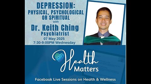 HM Session 114 Depression Physical, Psychological or Spiritual with Dr. Keith Ching