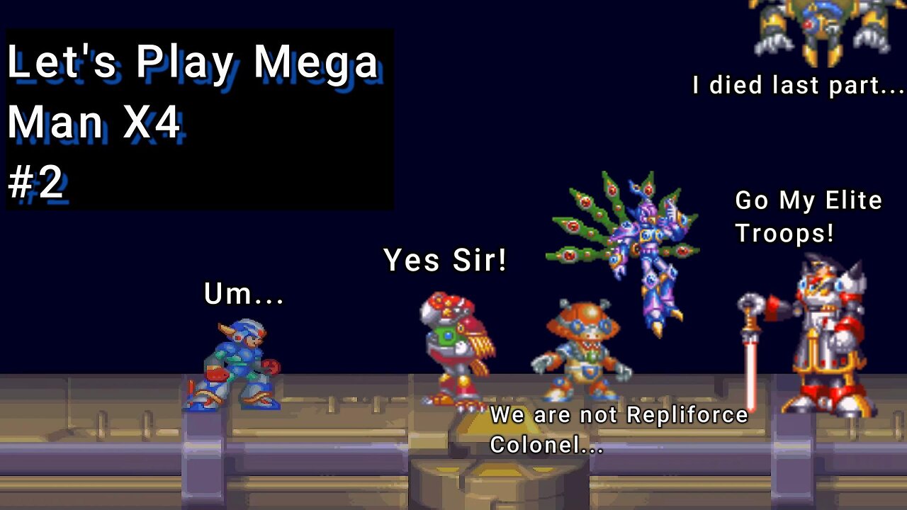 Let's Play! Mega Man X4 Part 2! Engaging the Repliforce Kinda...