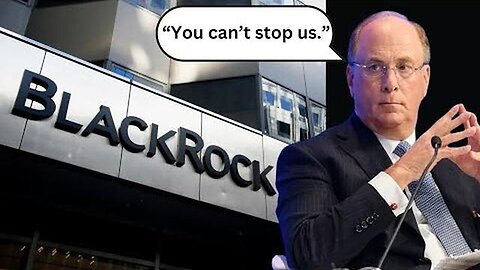 11 States Declare War on BlackRock: Is the Investment Firm's Reign Coming to an End?