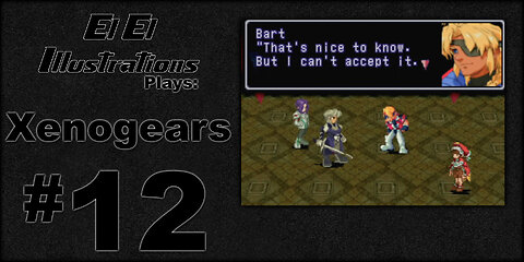 El El Plays Xenogears Episode 12: You Gebler Geek!
