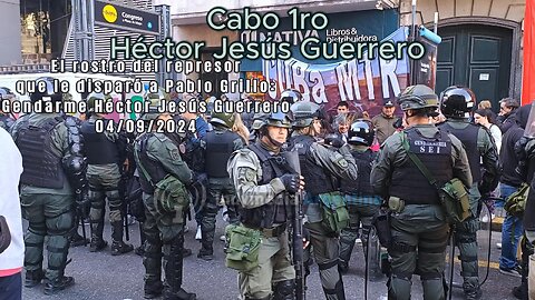 El rostro del represor que le disparó a Pablo Grillo: Gendarme Héctor Jesús Guerrero 04/09/2024