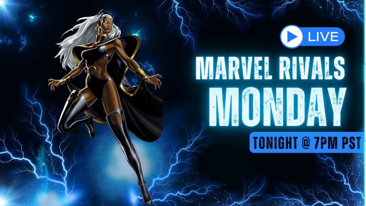 Live Tonight at 7PM PST. Marvel Rivals Mondays.