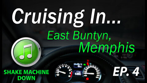 Cruising In... East Buntyn | Memphis (Ep 4)