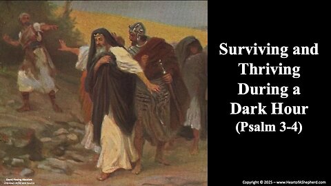 Surviving and Thriving During a Dark Hour (Psalm 3), daily Bible study from www.HeartofAShepherd.com