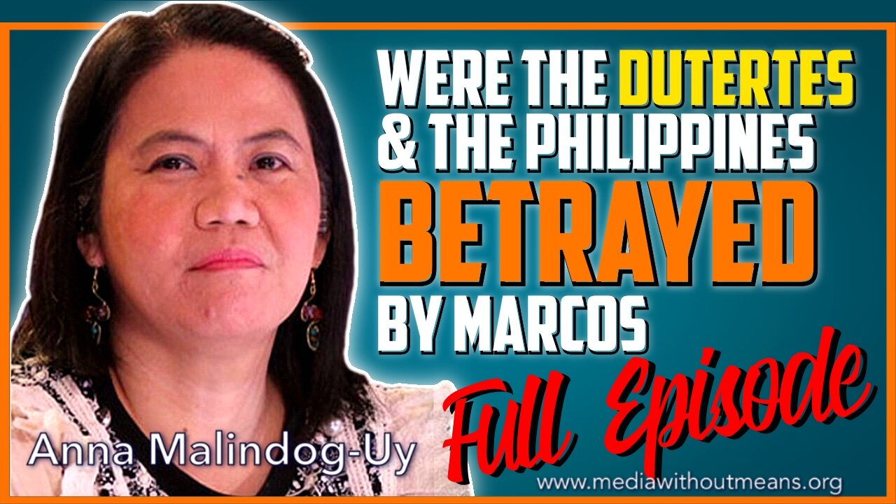 Were the DUTERTEs and the people of the Philippines BETRAYED by MARCOS? - with Anna Malindog-Uy