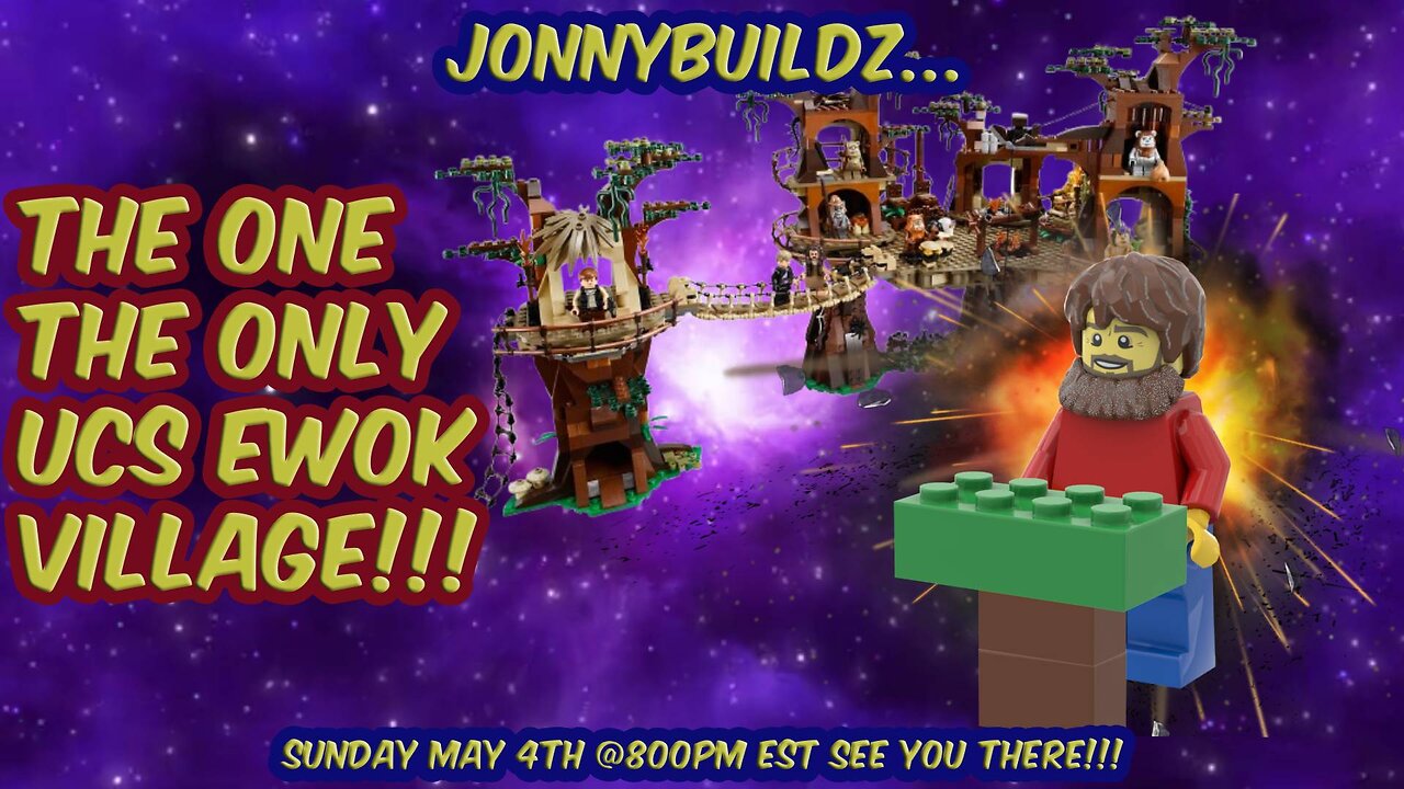 JonnyBuildz...The UCS Ewok Village!!! May the 4th Special!!! Leaks and Reviews!!!
