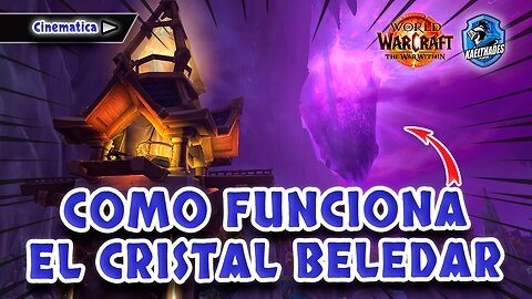 13 WOW 🛡️ The War Within - CINEMATICA Como funciona el Cristal Beledar