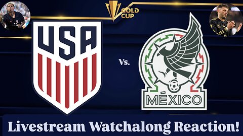 United States Vs. Mexico 2025 CONCACAF Gold Cup Final Livestream Watchalong Reaction