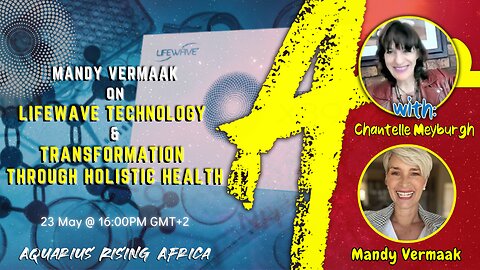 MANDY VERMAAK on LIFEWAVE TECHNOLOGY & TRANSFORMATION THROUGH HOLISTIC HEALTH